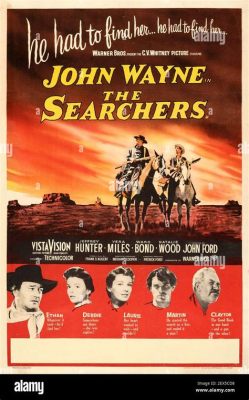  The Searchers! En gripande western om hämnd och förlorade själar