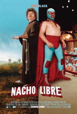 Nacho Libre! Luchador Laughter and Culinary Chaos Await!